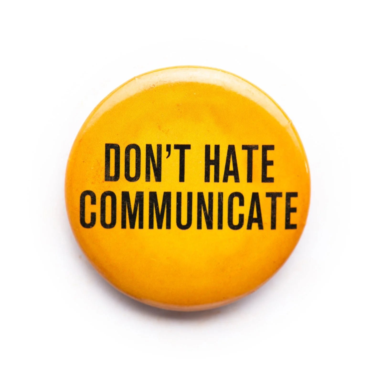 RMA PINS "Don't Hate Communicate" button pin